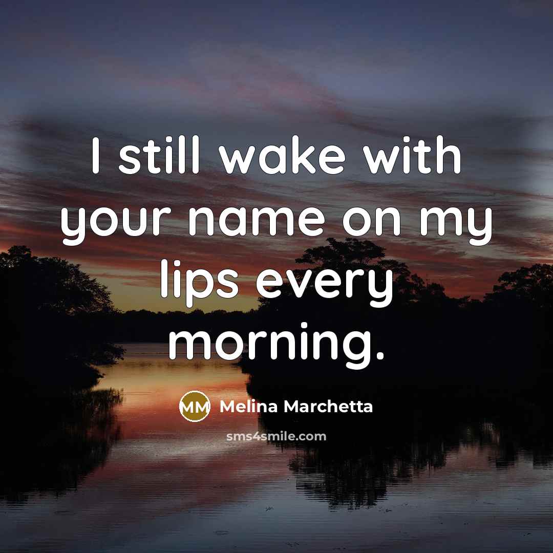 “I still wake with your name on my lips every…” quote by Melina Marchetta