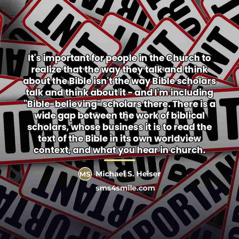 “It's important for people in the Church to realize that…” quote by Michael S. Heiser