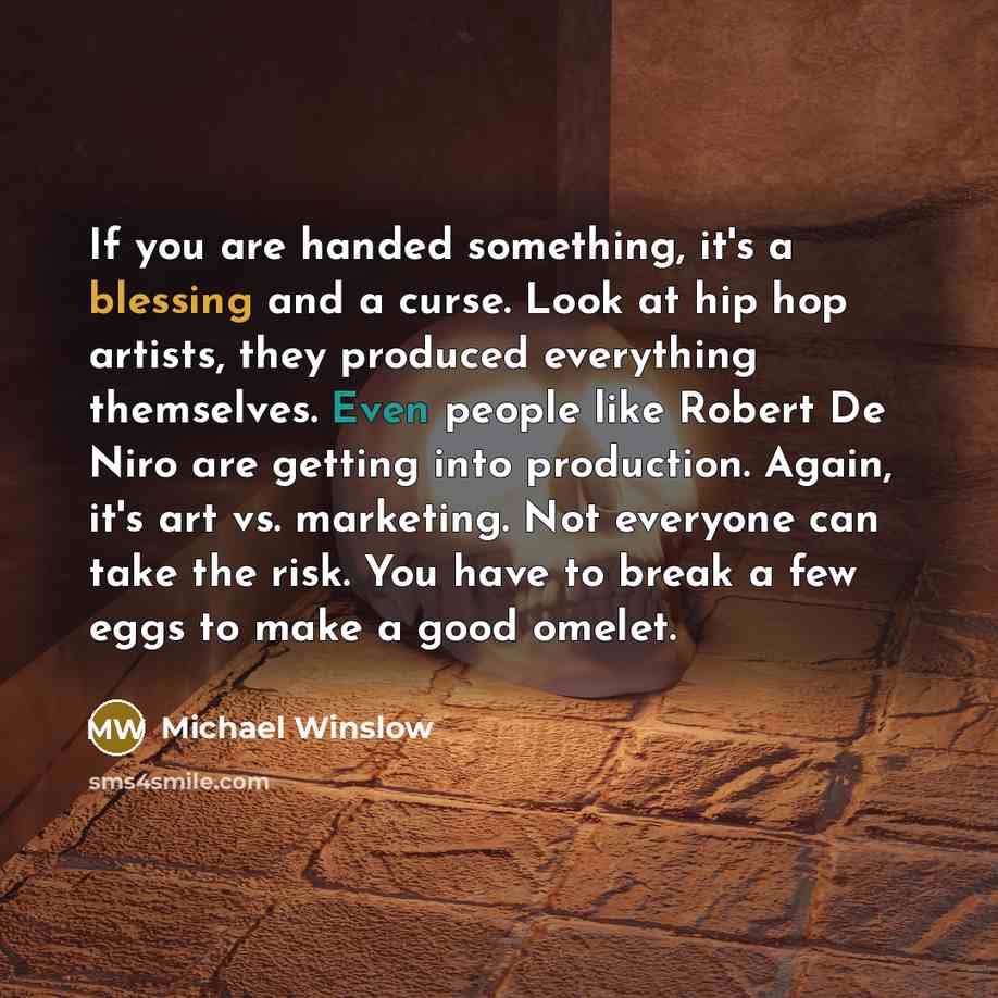 “If you are handed something, it's a blessing and a…” quote by Michael Winslow
