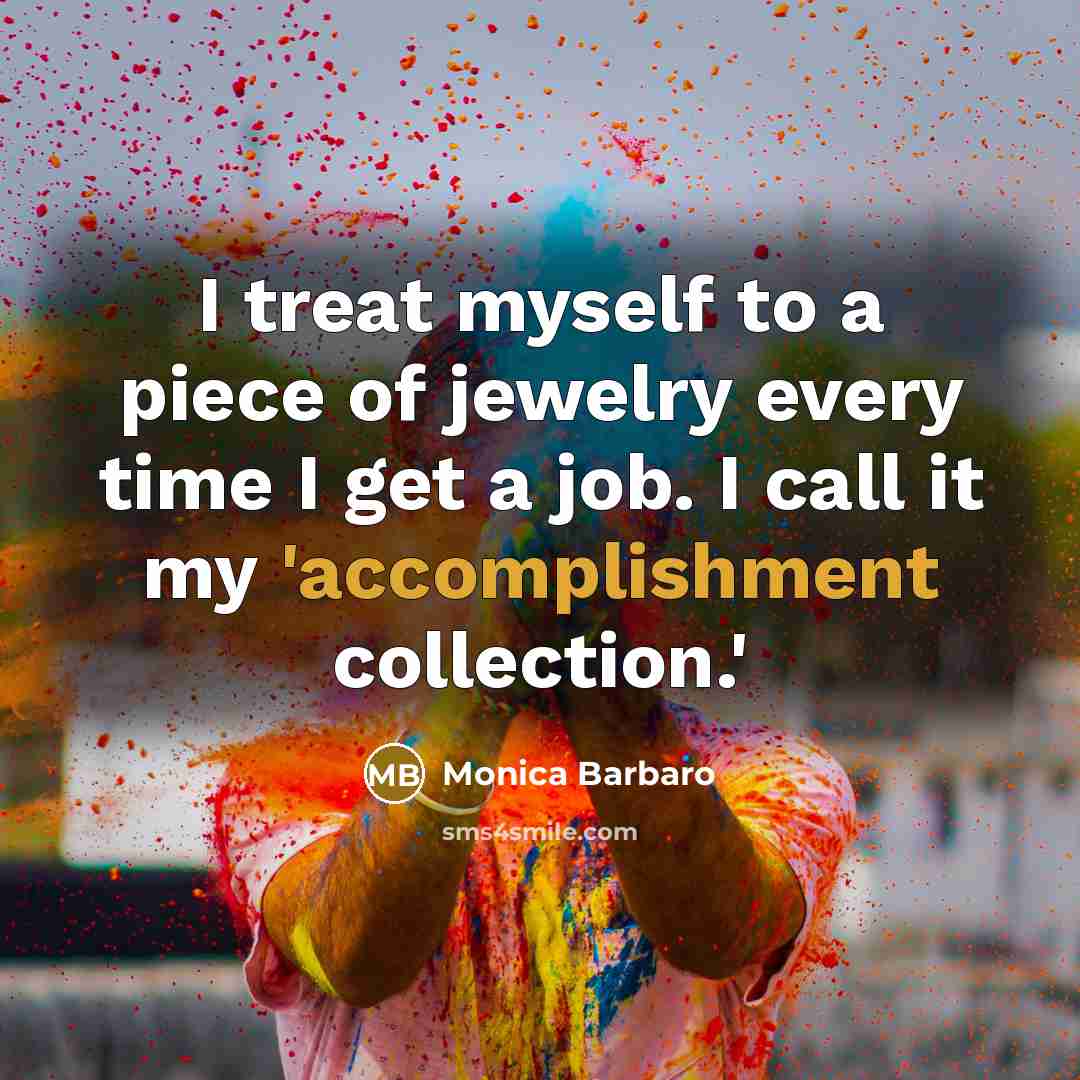 “I treat myself to a piece of jewelry every time…” quote by Monica Barbaro