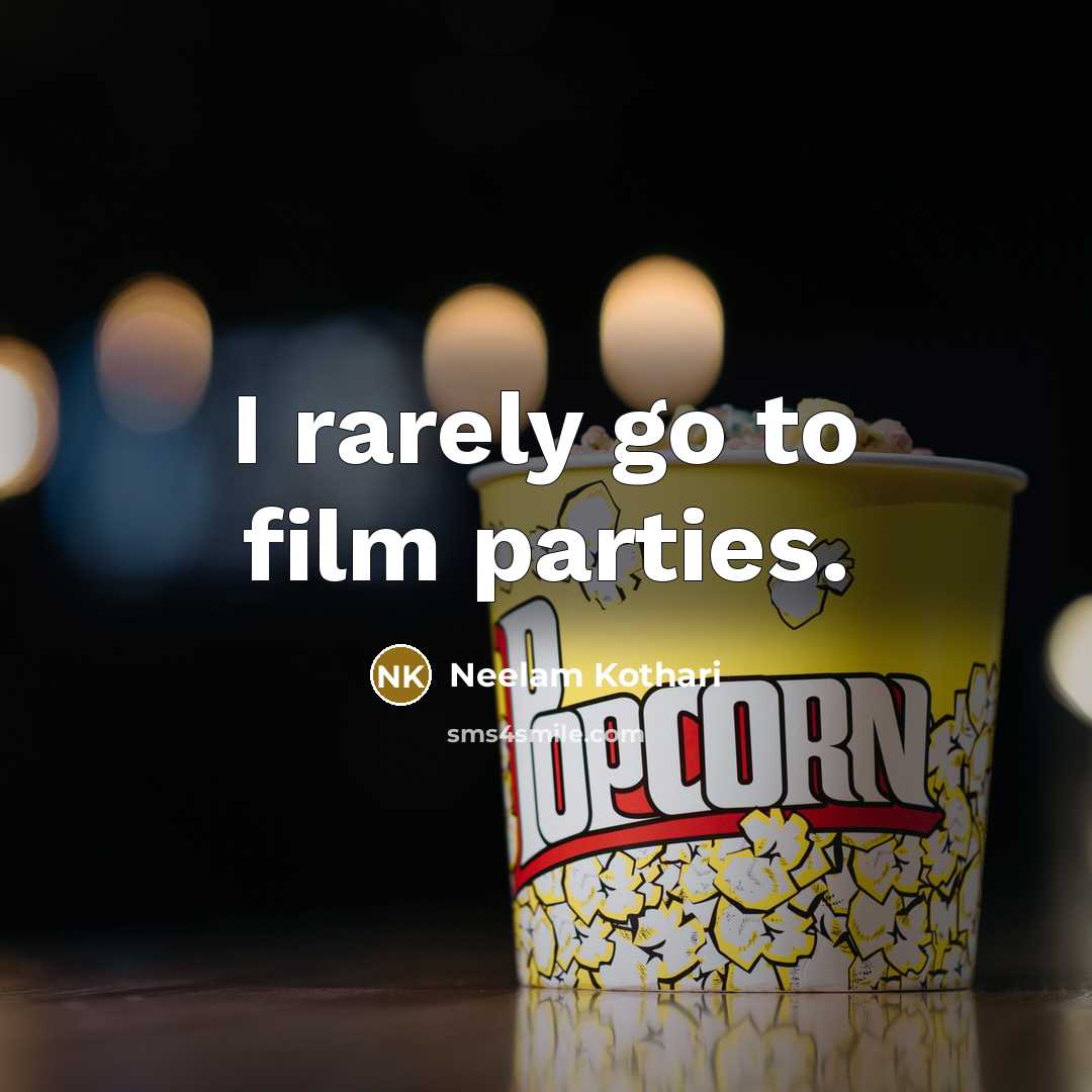 “I rarely go to film parties.…” quote by Neelam Kothari