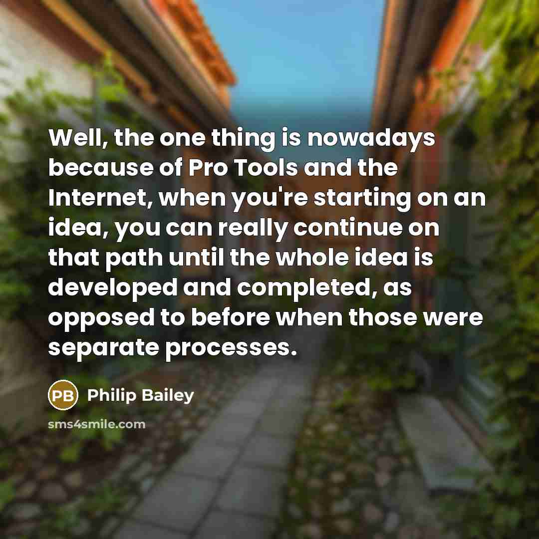 “Well, the one thing is nowadays because of Pro Tools…” quote by Philip Bailey
