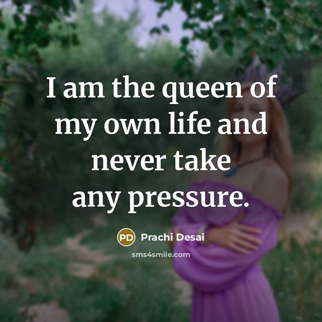 “I am the queen of my own life and never…” quote by Prachi Desai
