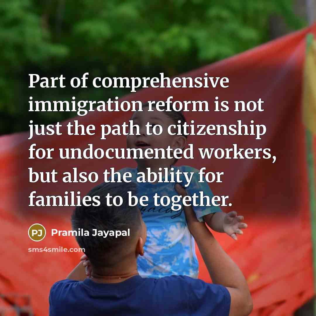 “Part of comprehensive immigration reform is not just the path…” quote by Pramila Jayapal