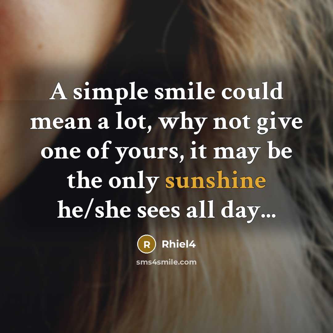 “A simple smile could mean a lot, why not give…” quote by Rhiel4