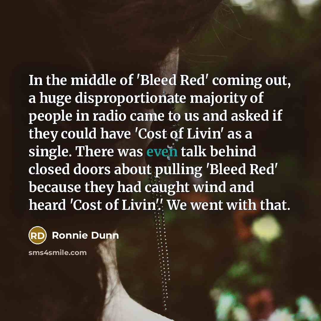 “In the middle of 'Bleed Red' coming out, a huge…” quote by Ronnie Dunn