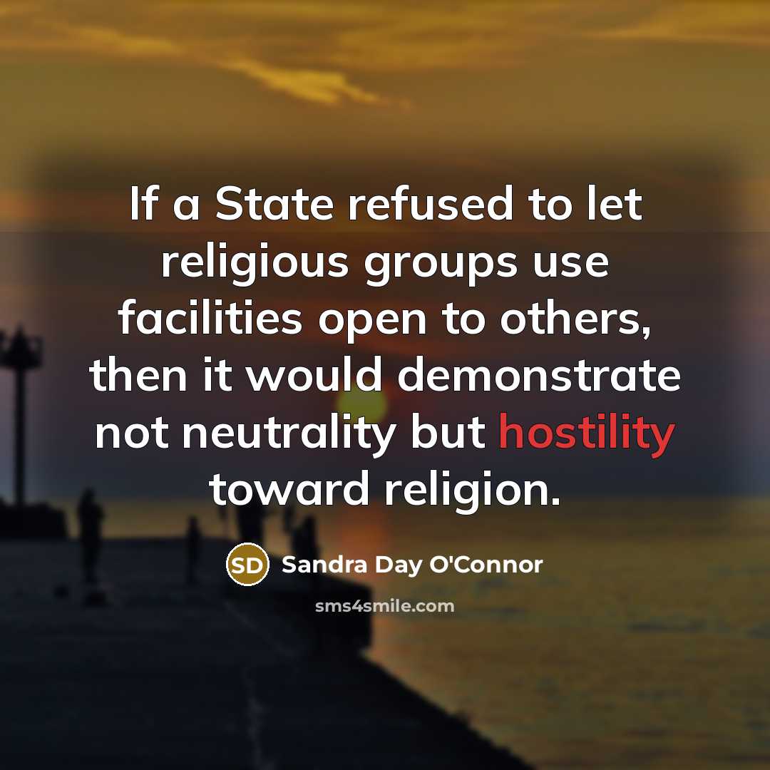 “If a State refused to let religious groups use facilities…” quote by Sandra Day O'Connor