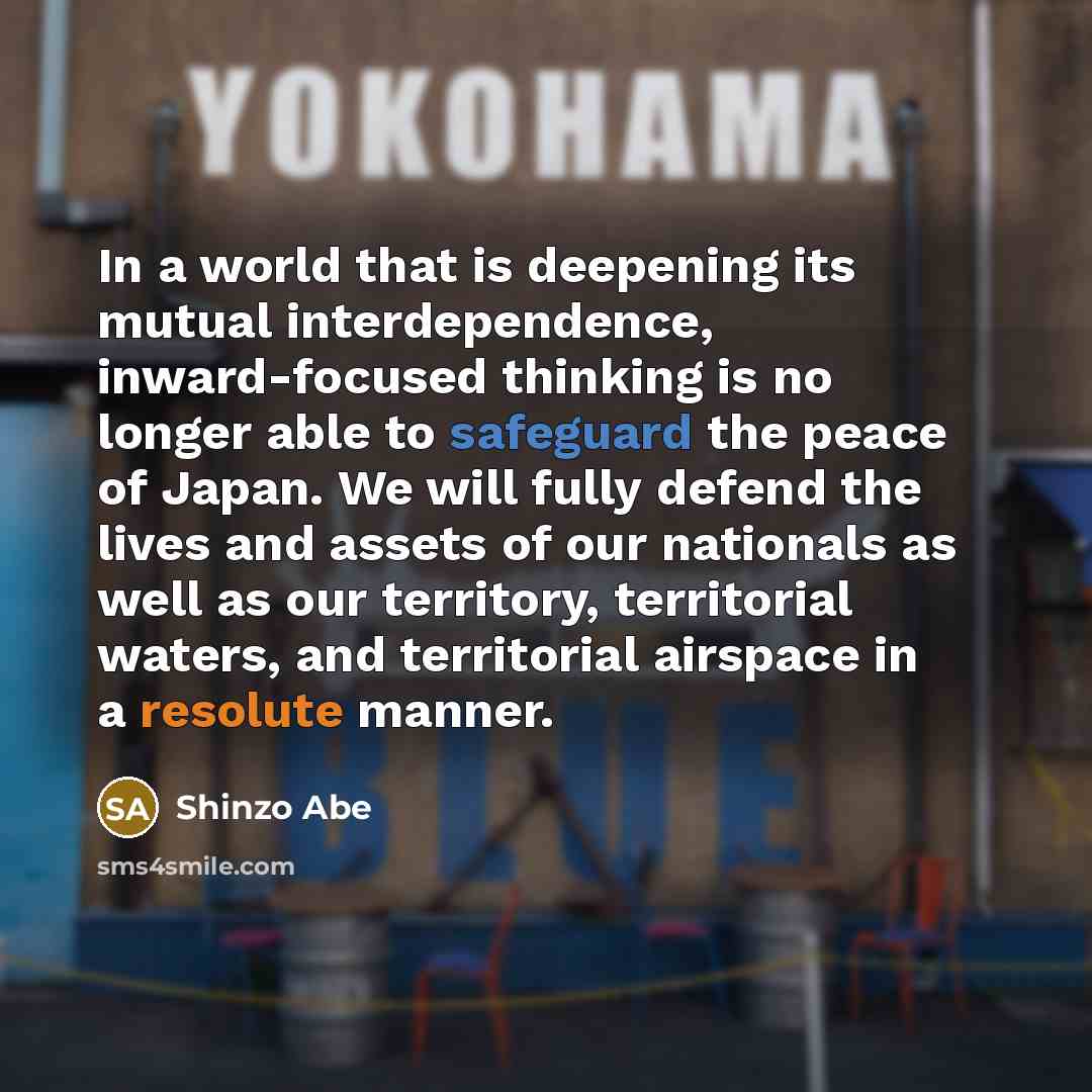 “In a world that is deepening its mutual interdependence, inward-focused…” quote by Shinzo Abe