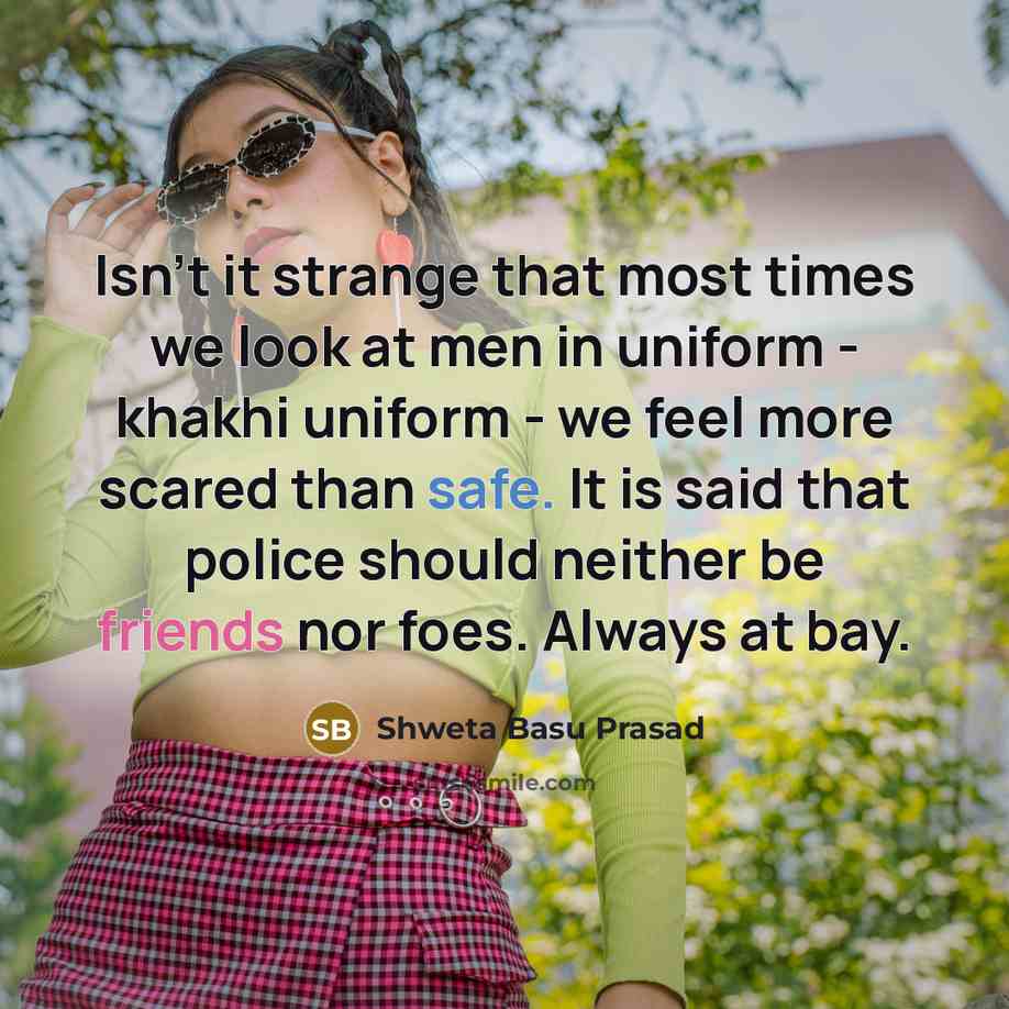 “Isn't it strange that most times we look at men…” quote by Shweta Basu Prasad