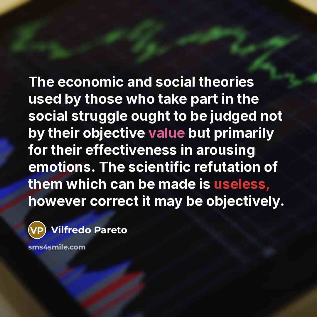 “The economic and social theories used by those who take…” quote by Vilfredo Pareto