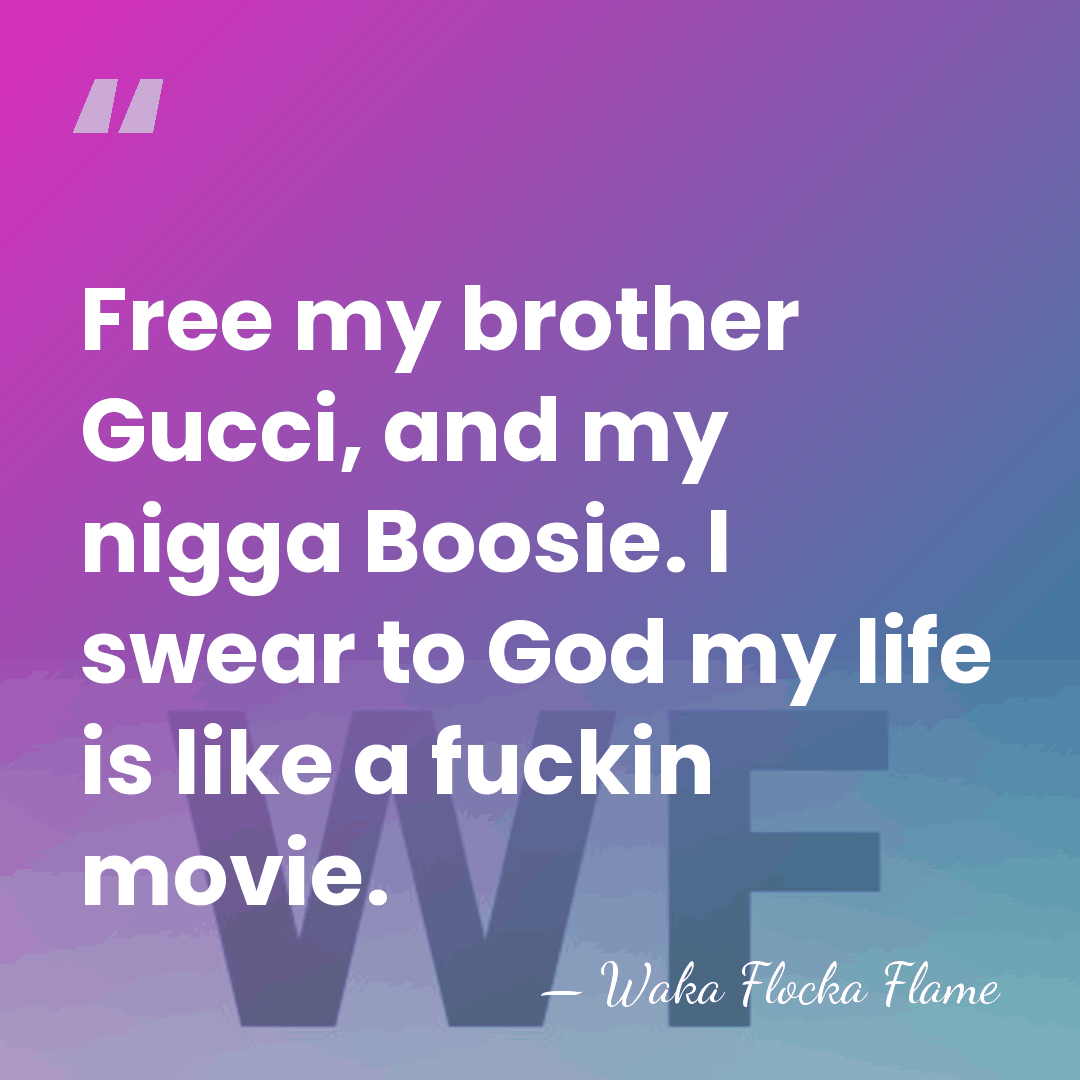Free my brother Gucci, and my nigga Boosie. I swear to God&hellip; - Waka Flocka Flame