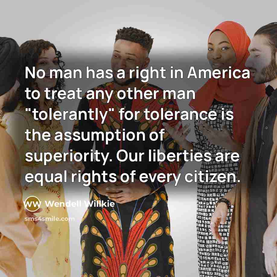 “No man has a right in America to treat any…” quote by Wendell Willkie