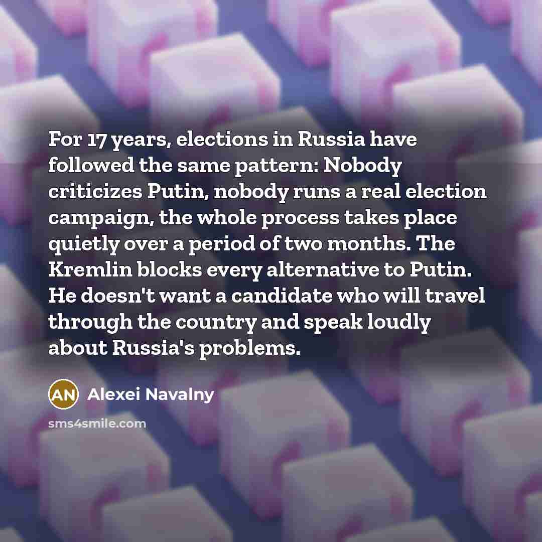 “For 17 years, elections in Russia have followed the same…” quote by Alexei Navalny