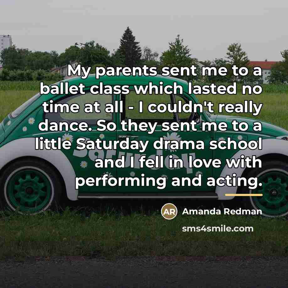 “My parents sent me to a ballet class which lasted…” quote by Amanda Redman