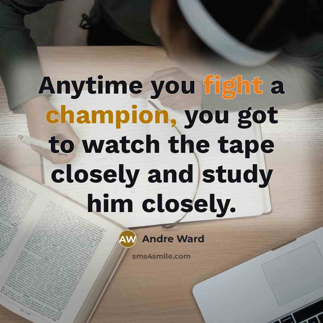 “Anytime you fight a champion, you got to watch the…” quote by Andre Ward