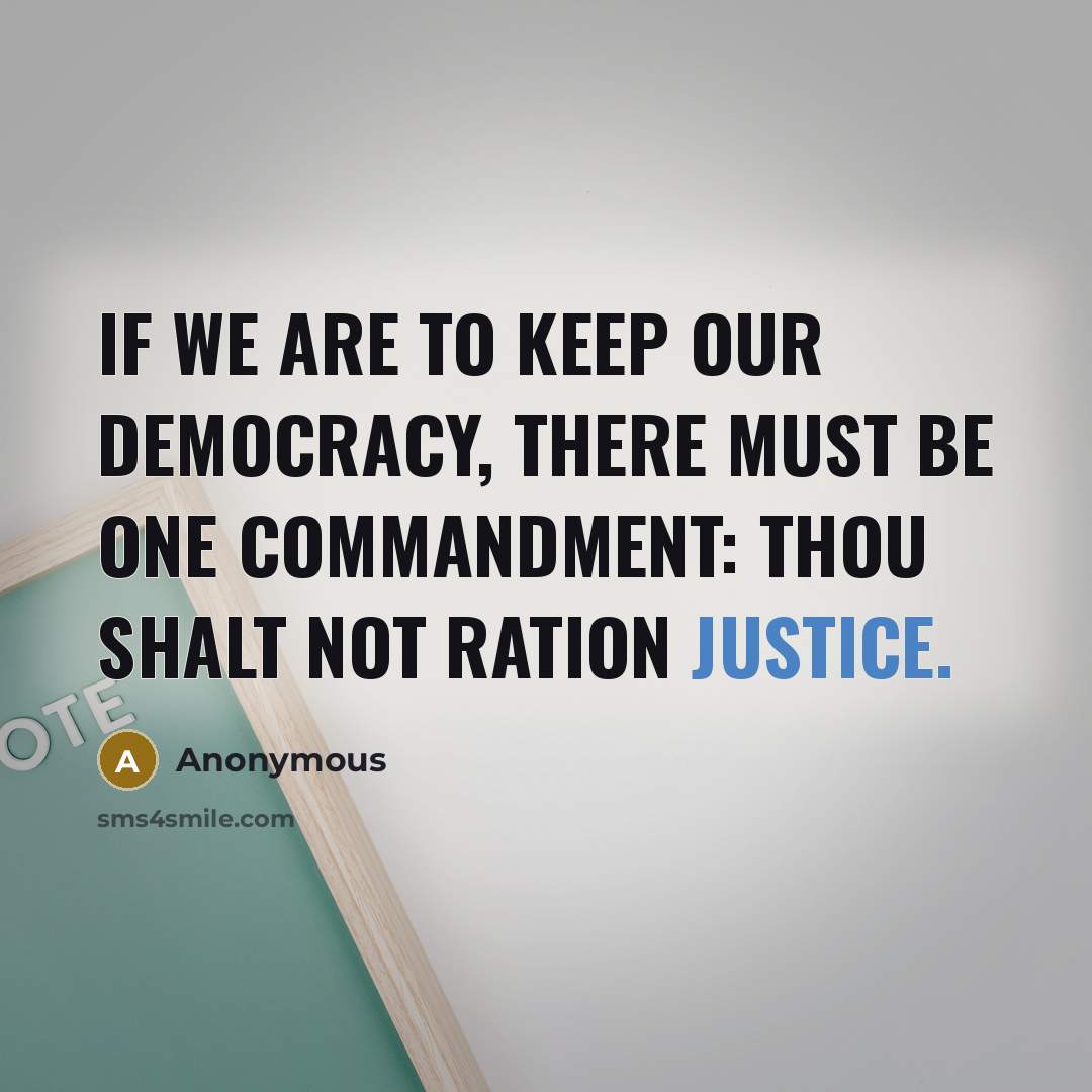 “If we are to keep our democracy, there must be…” quote by Anonymous