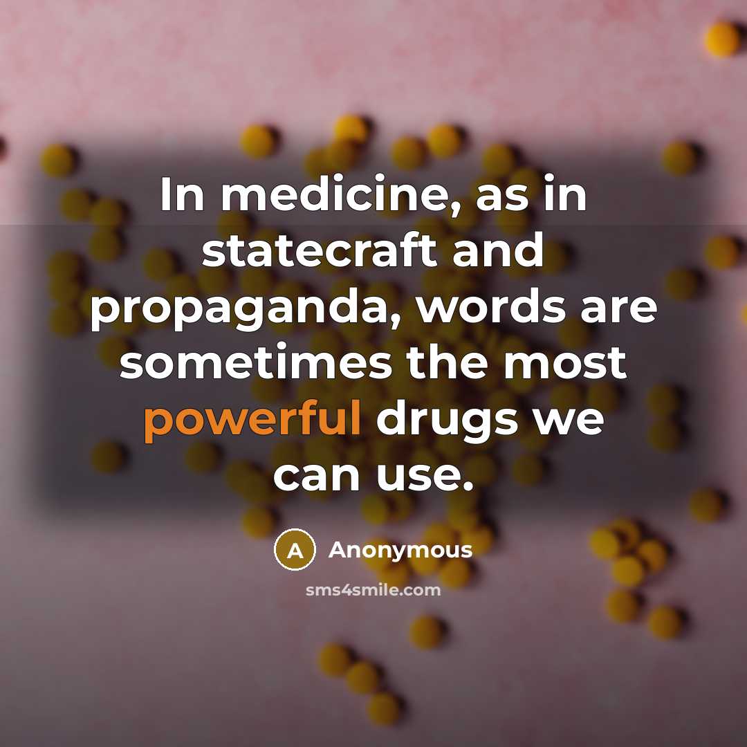 “In medicine, as in statecraft and propaganda, words are sometimes…” quote by Anonymous