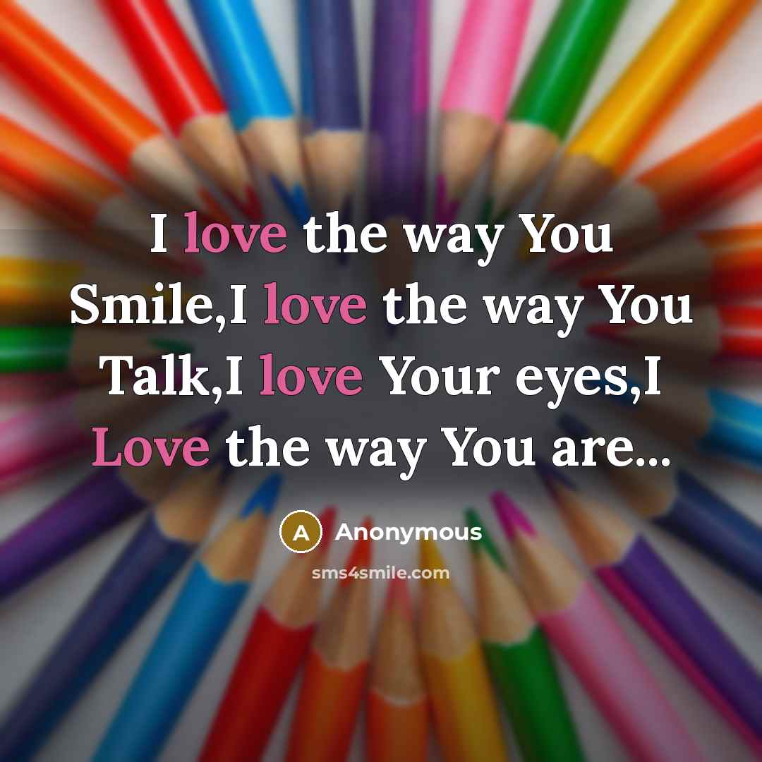 “I love the way You Smile,I love the way You…” quote by Anonymous