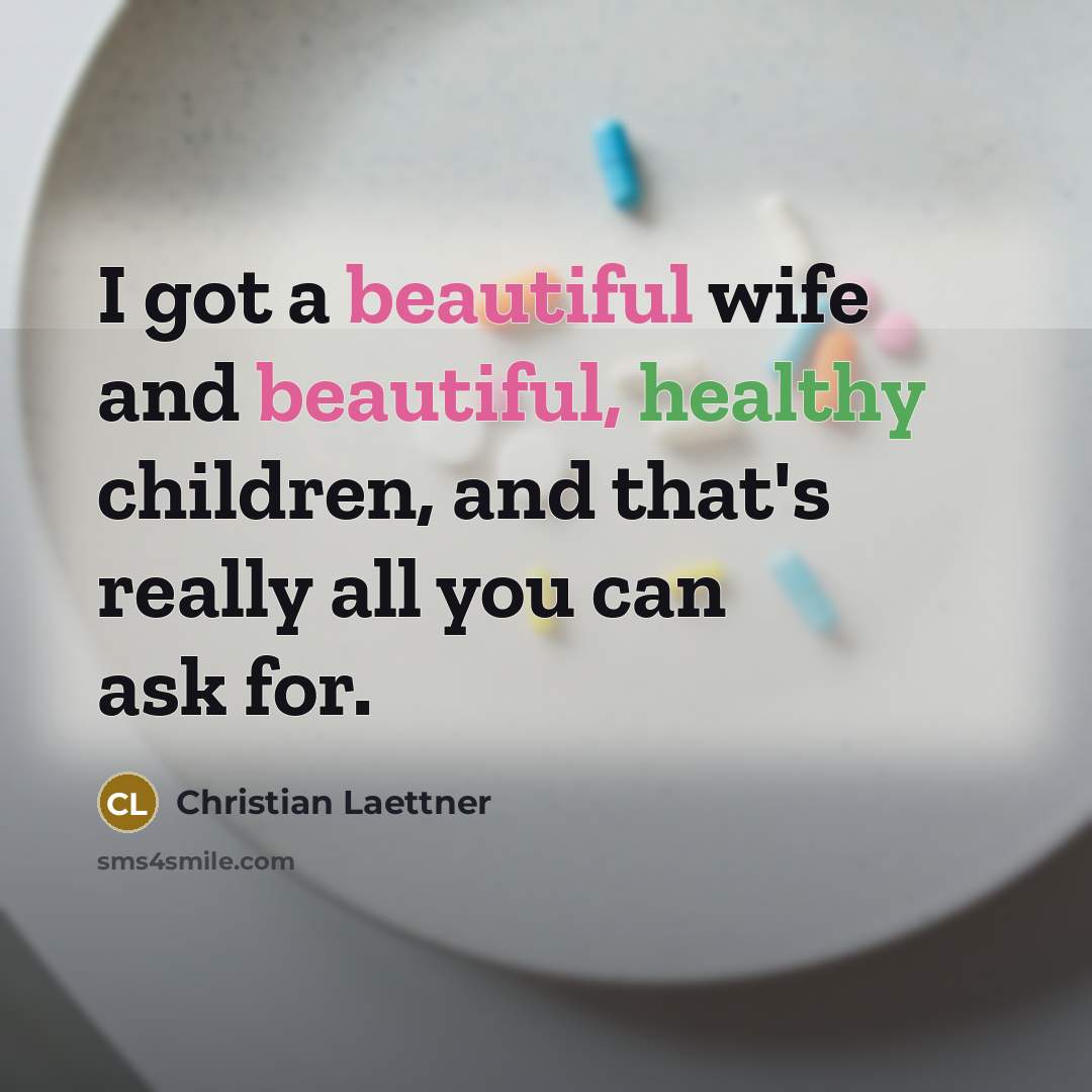 “I got a beautiful wife and beautiful, healthy children, and…” quote by Christian Laettner