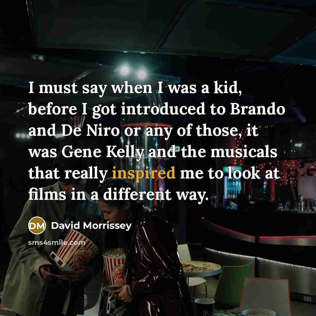 “I must say when I was a kid, before I…” quote by David Morrissey