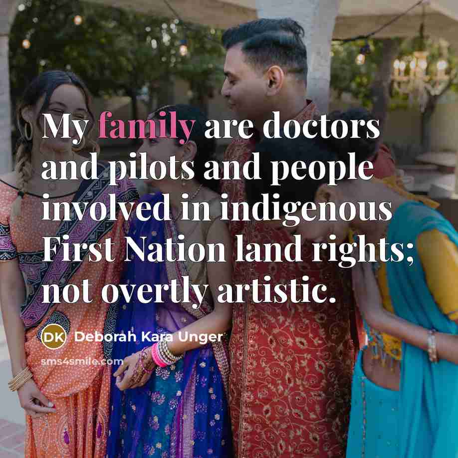 “My family are doctors and pilots and people involved in…” quote by Deborah Kara Unger