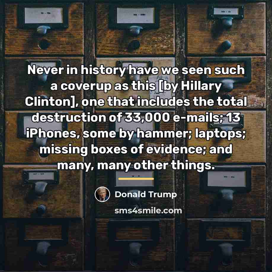 “Never in history have we seen such a coverup as…” quote by Donald Trump