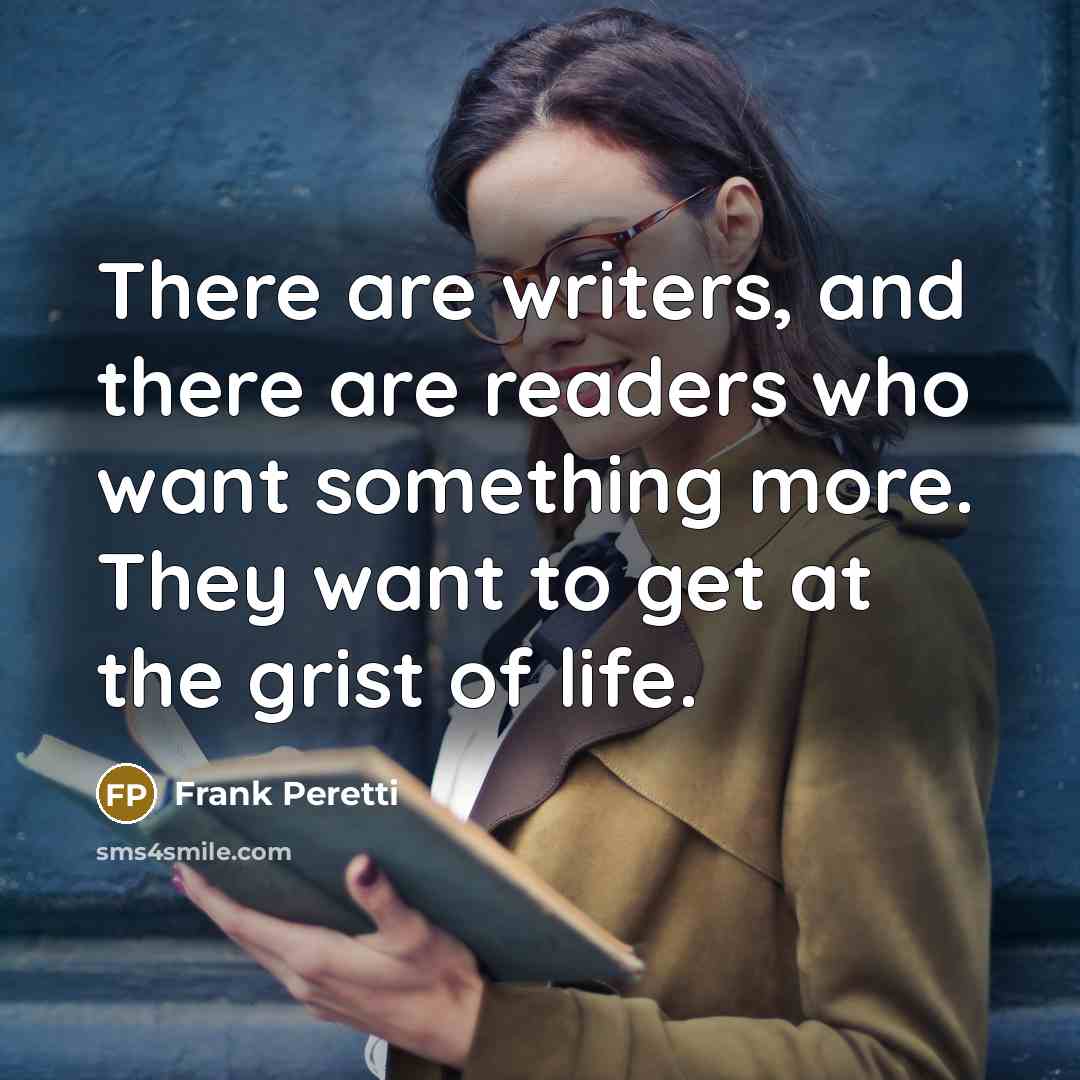 “There are writers, and there are readers who want something…” quote by Frank Peretti
