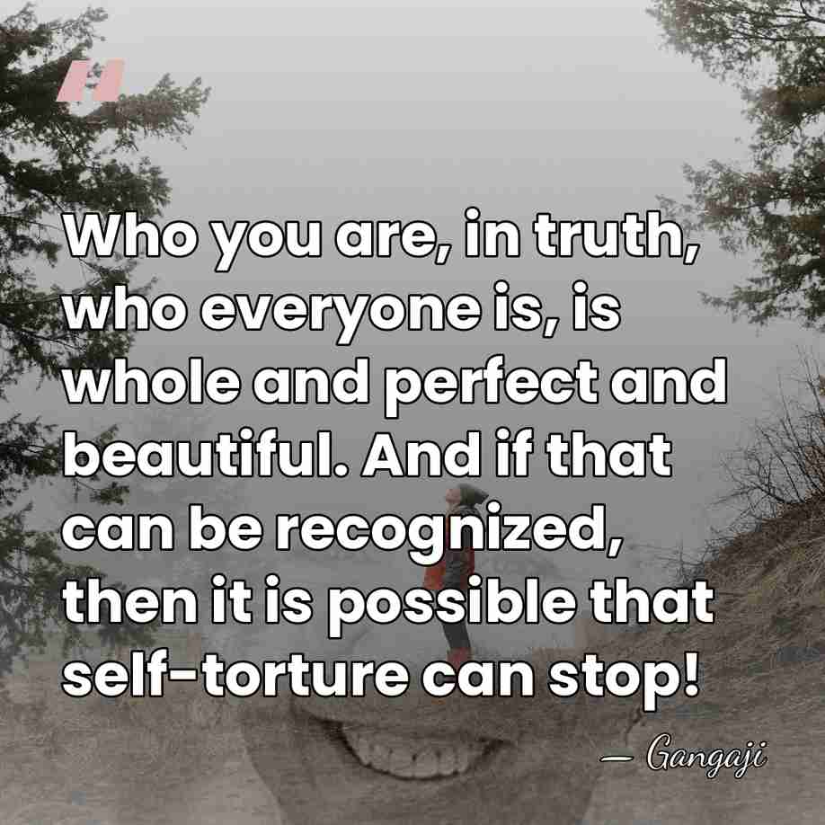 Who you are, in truth, who everyone is, is whole and perfect&hellip; - Gangaji
