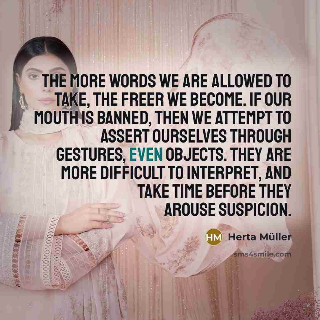 “The more words we are allowed to take, the freer…” quote by Herta Muller