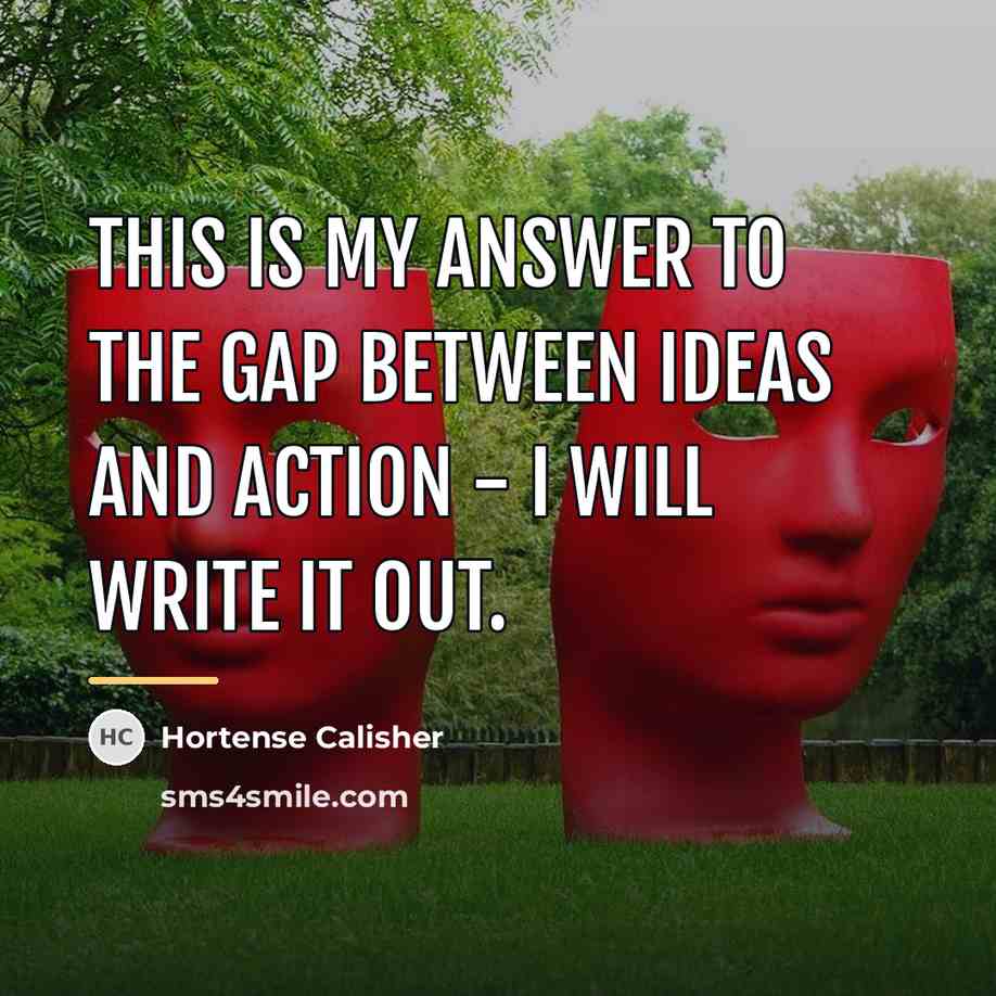 “This is my answer to the gap between ideas and…” quote by Hortense Calisher