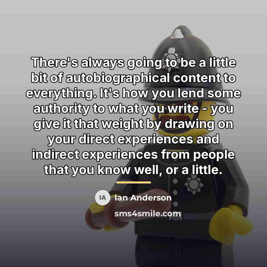 “There's always going to be a little bit of autobiographical…” quote by Ian Anderson