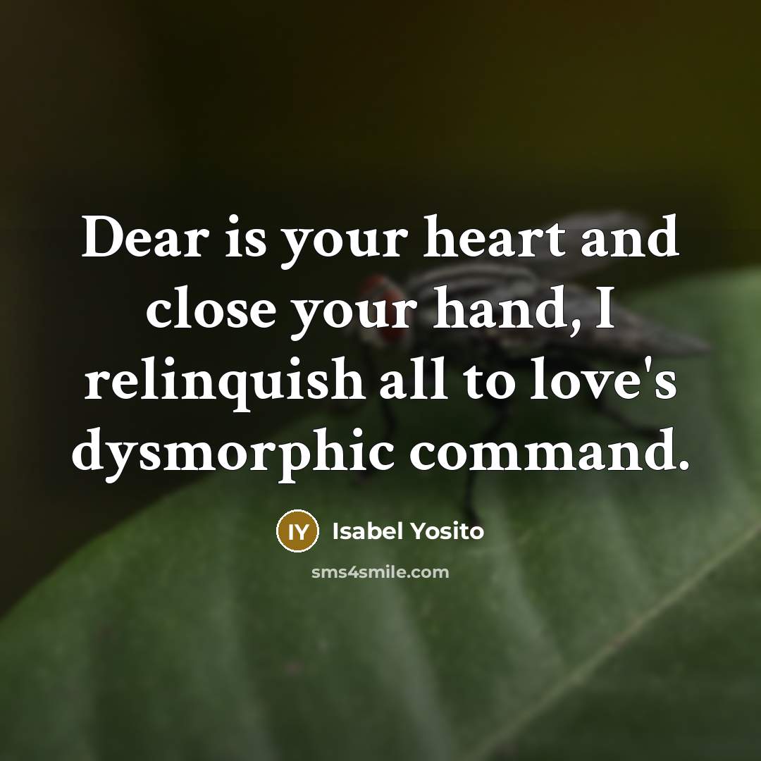 “Dear is your heart and close your hand, I relinquish…” quote by Isabel Yosito