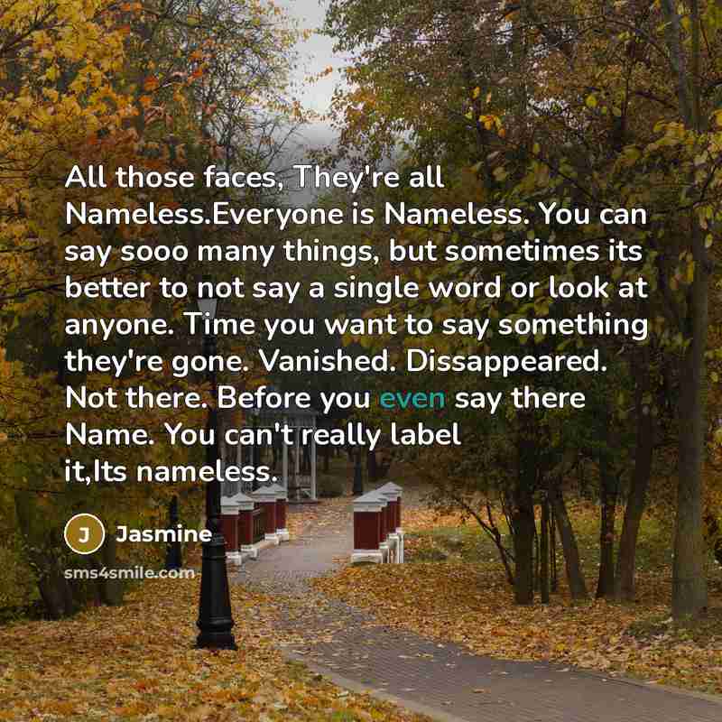 “All those faces, They're all Nameless.Everyone is Nameless. You can…” quote by Jasmine
