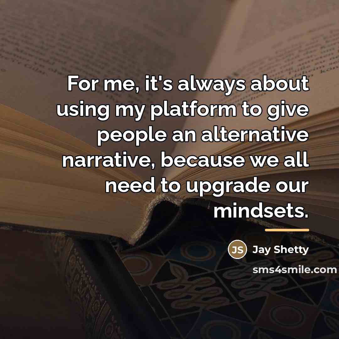“For me, it's always about using my platform to give…” quote by Jay Shetty