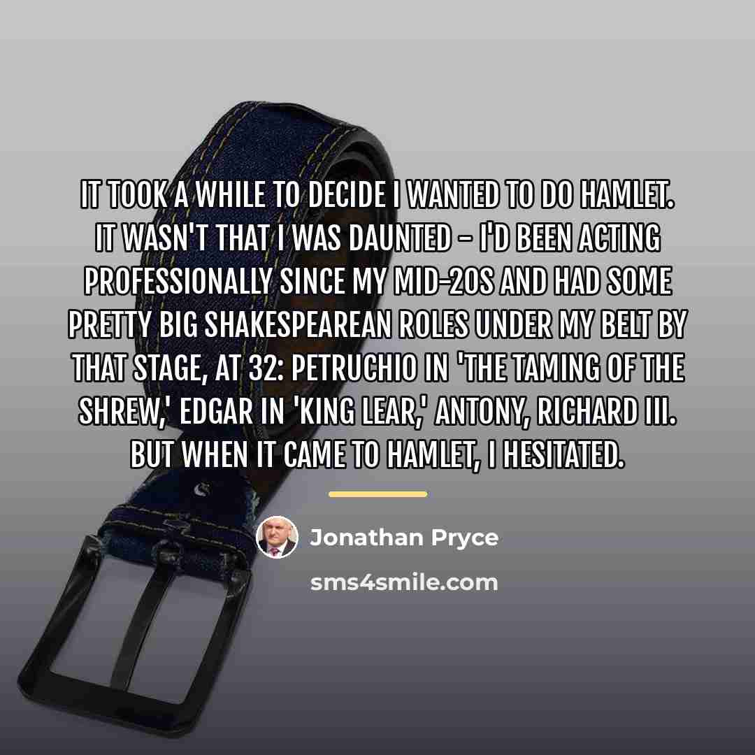 “It took a while to decide I wanted to do…” quote by Jonathan Pryce