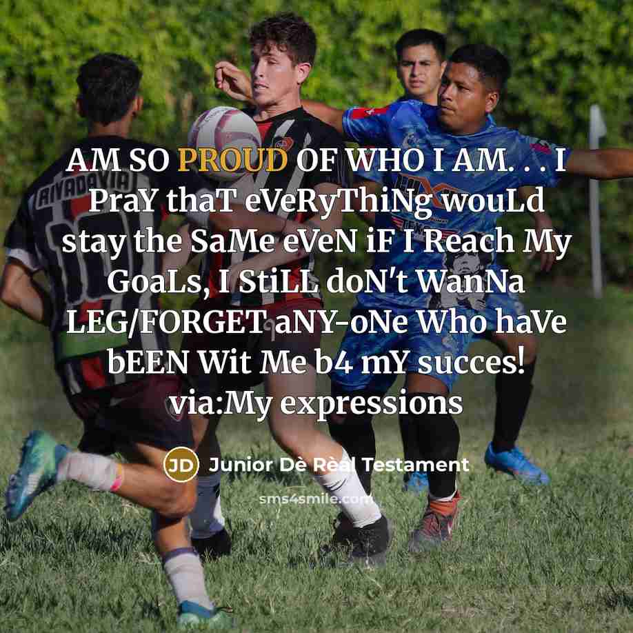 “AM SO PROUD OF WHO I AM. . . I…” quote by Junior Dè Rèál Testament