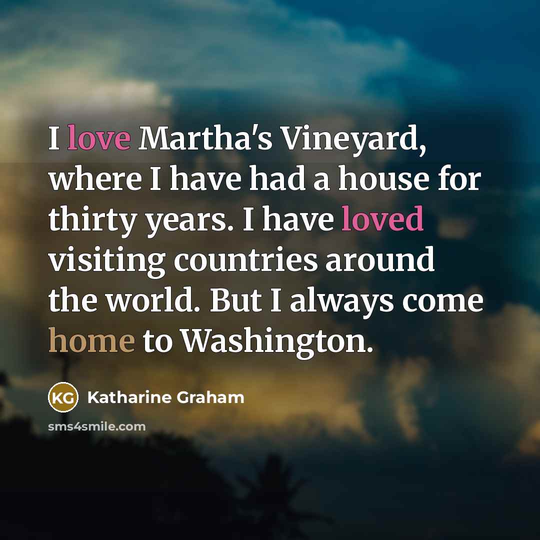 “I love Martha's Vineyard, where I have had a house…” quote by Katharine Graham