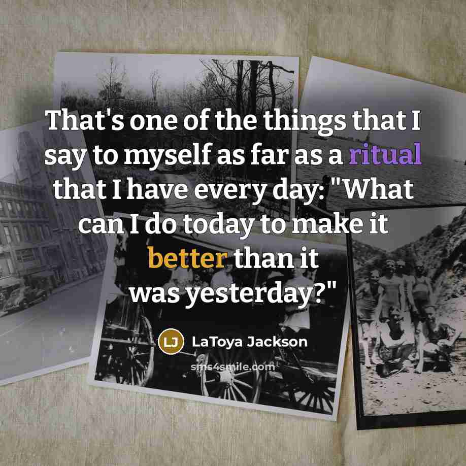 “That's one of the things that I say to myself…” quote by LaToya Jackson