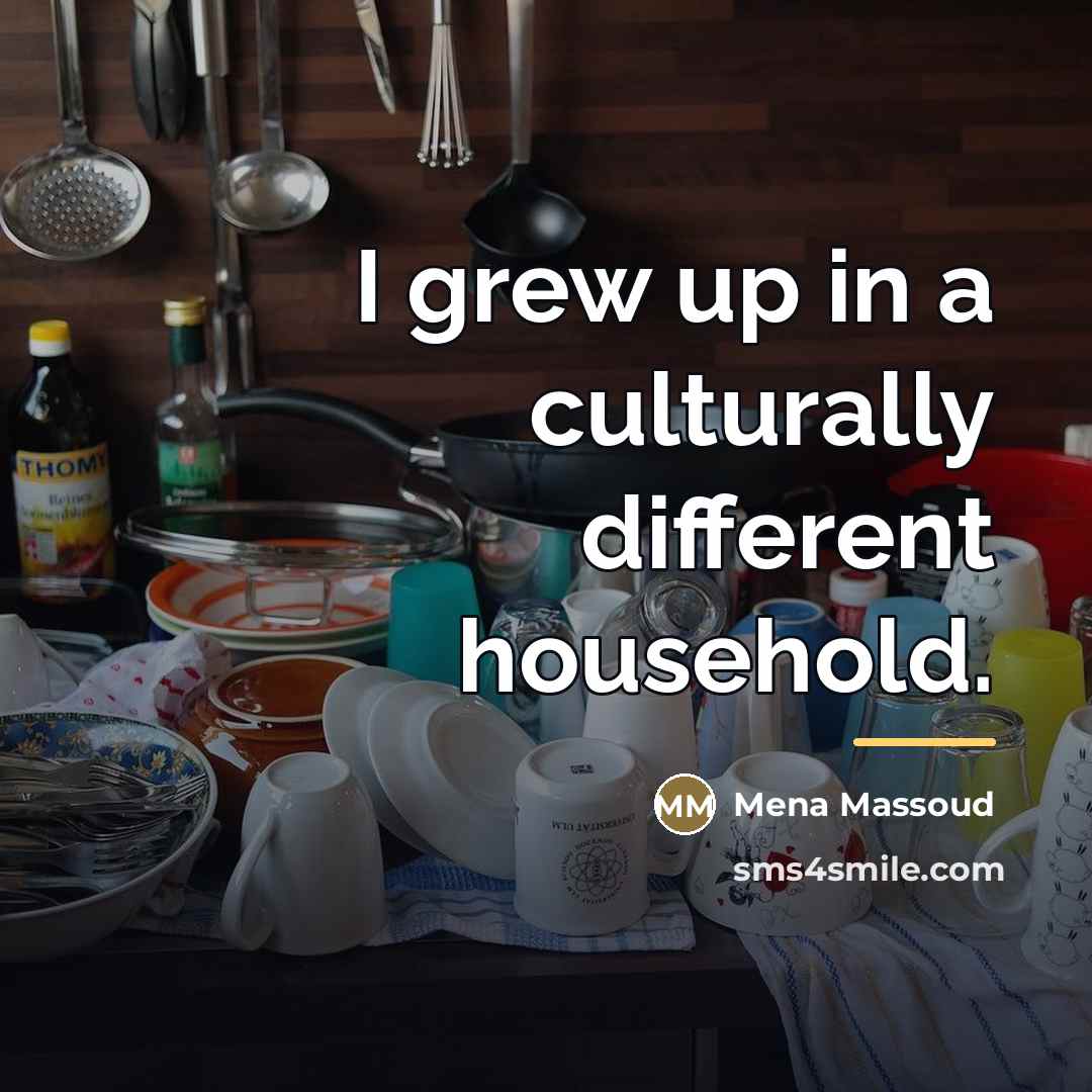 “I grew up in a culturally different household.…” quote by Mena Massoud