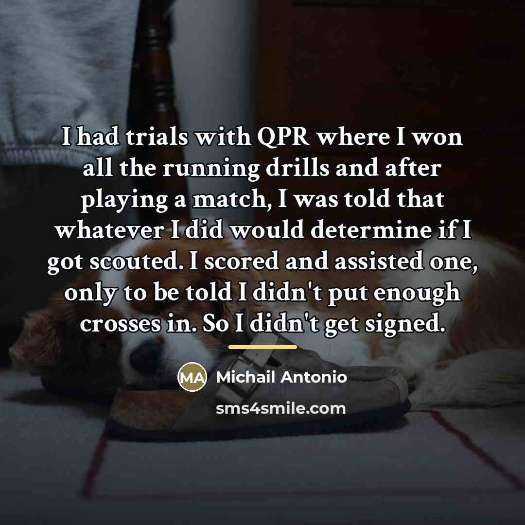 “I had trials with QPR where I won all the…” quote by Michail Antonio