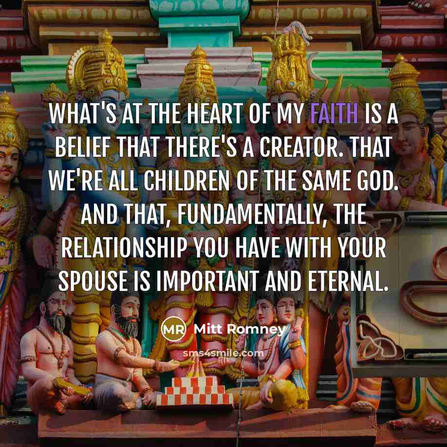 “What's at the heart of my faith is a belief…” quote by Mitt Romney