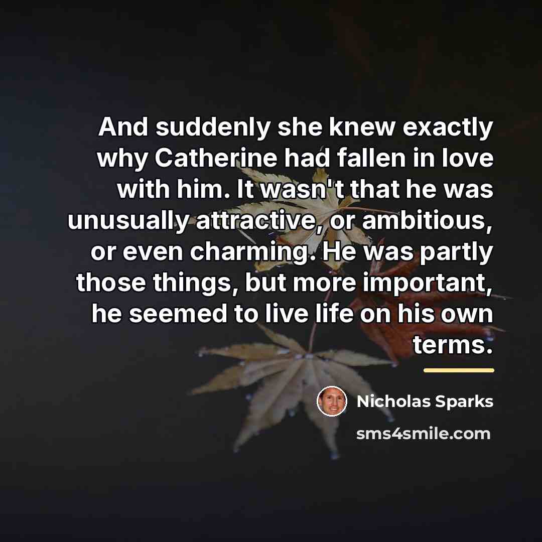 “And suddenly she knew exactly why Catherine had fallen in…” quote by Nicholas Sparks