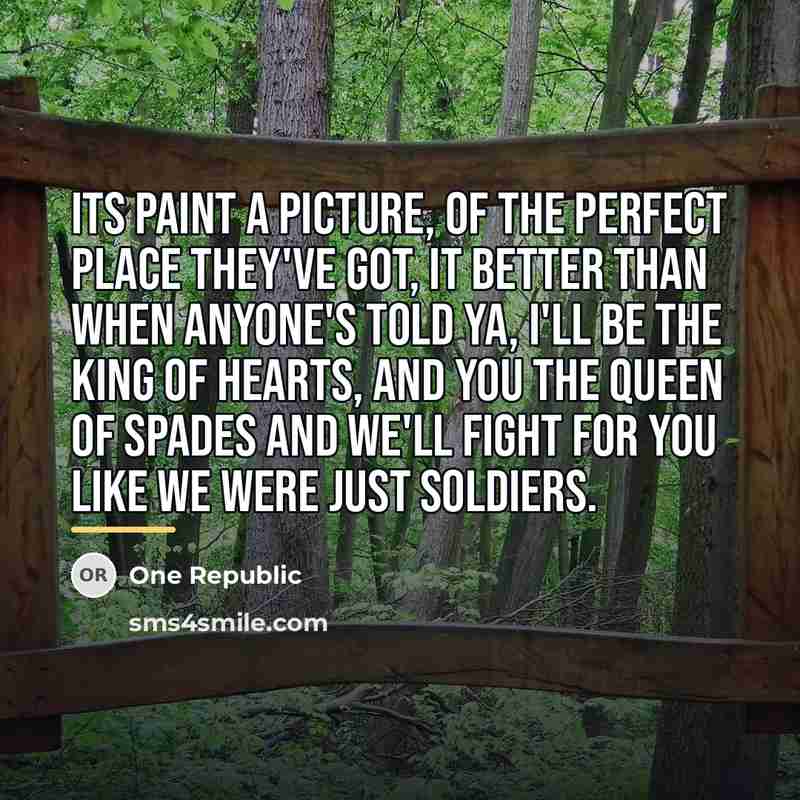 “Its paint a picture, of the perfect place They've got,…” quote by One Republic