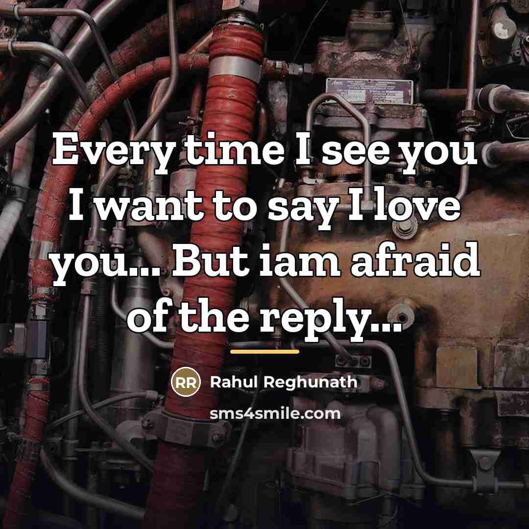 “Every time I see you I want to say I…” quote by Rahul Reghunath