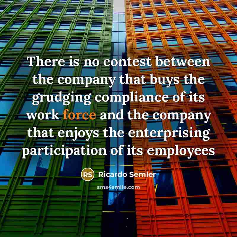 “There is no contest between the company that buys the…” quote by Ricardo Semler