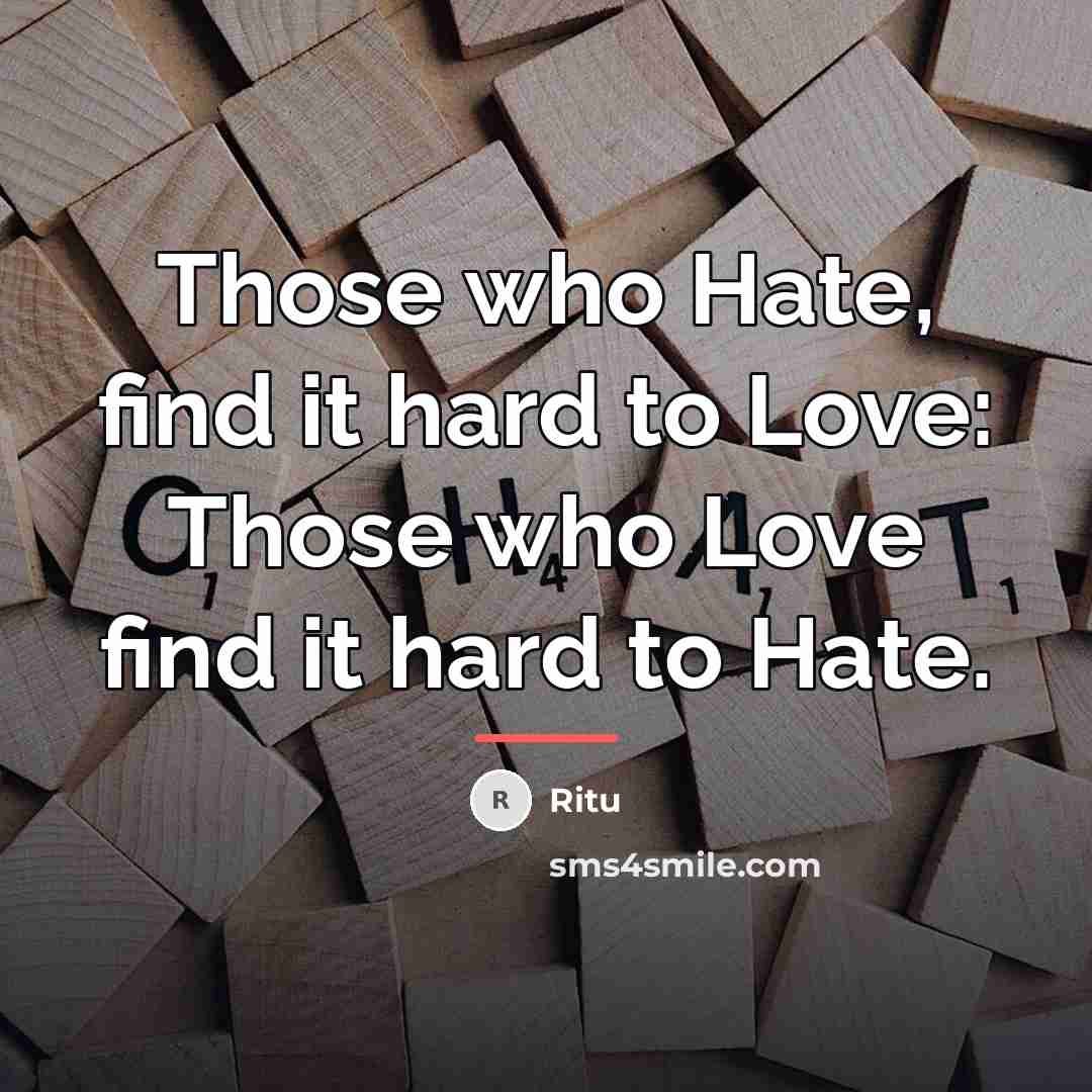 “Those who Hate, find it hard to Love: Those who…” quote by Ritu