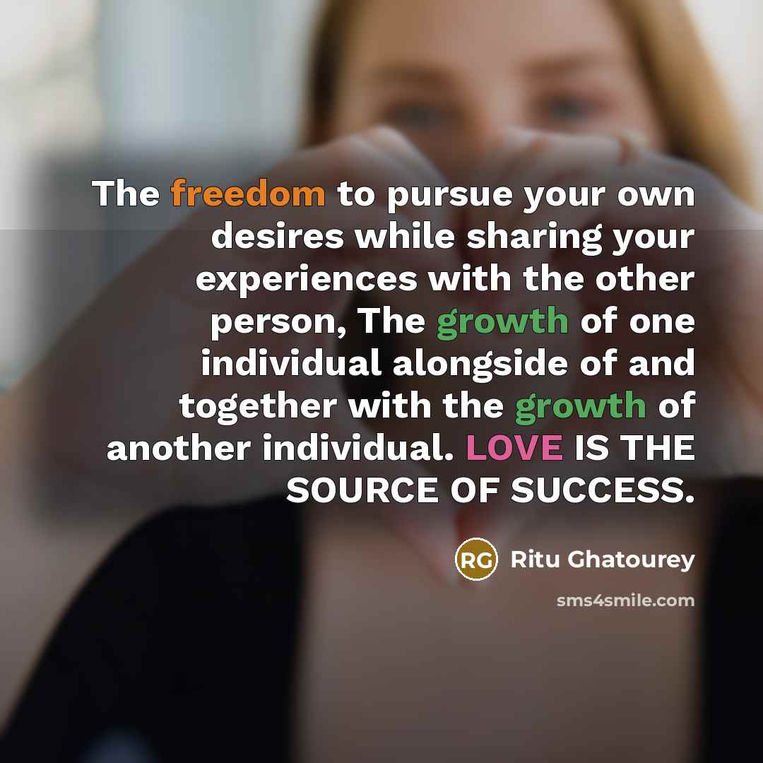“The freedom to pursue your own desires while sharing your…” quote by Ritu Ghatourey
