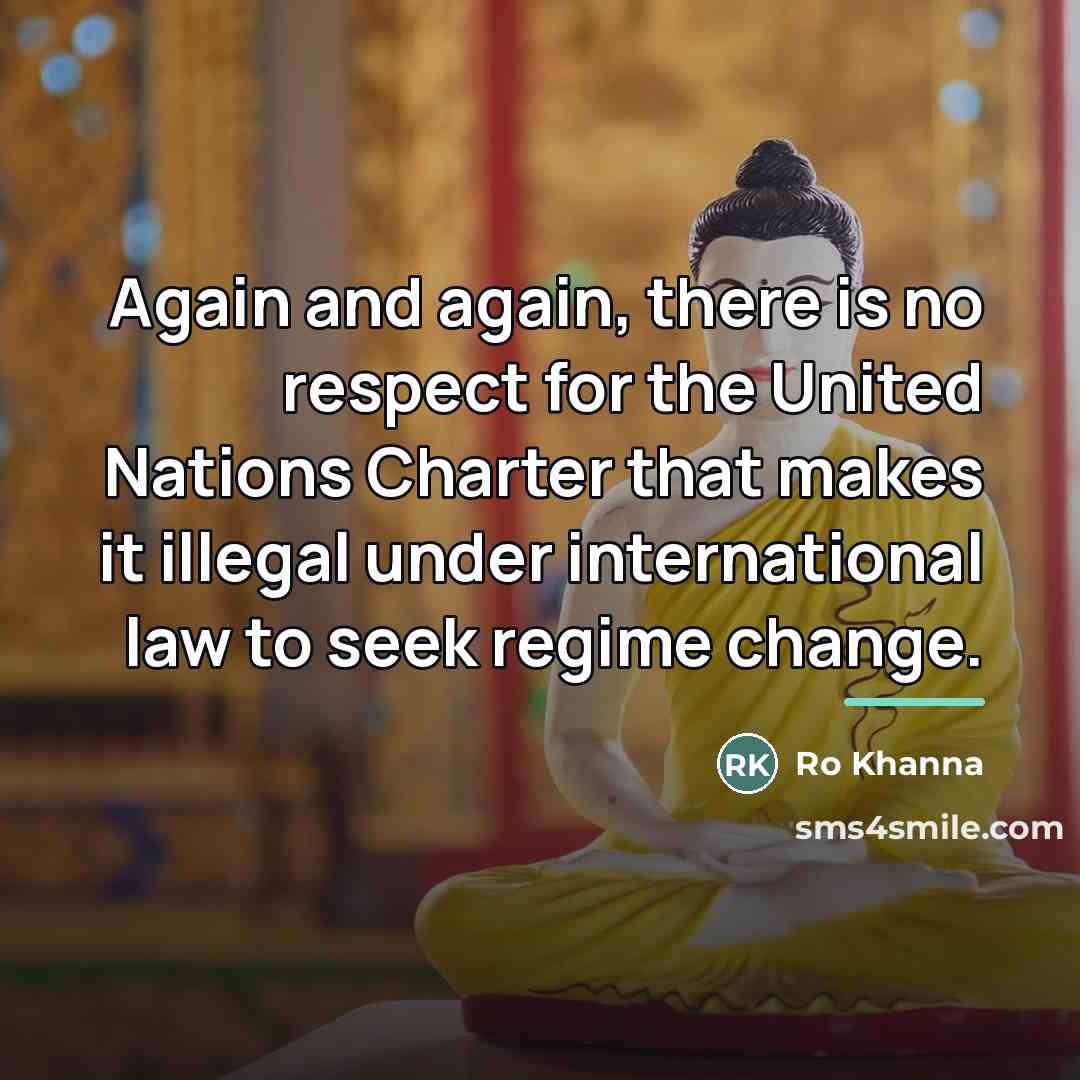 “Again and again, there is no respect for the United…” quote by Ro Khanna