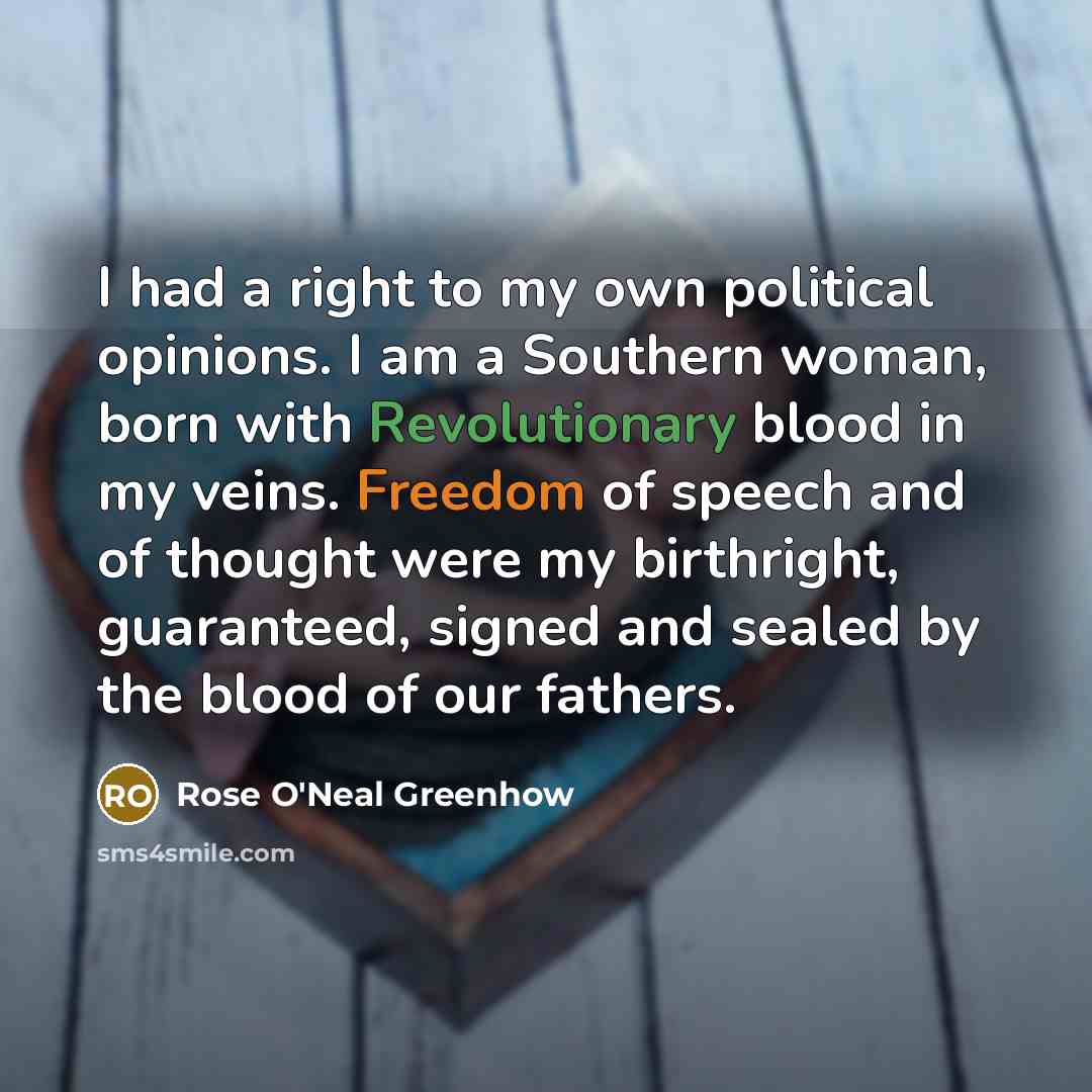 “I had a right to my own political opinions. I…” quote by Rose O'Neal Greenhow