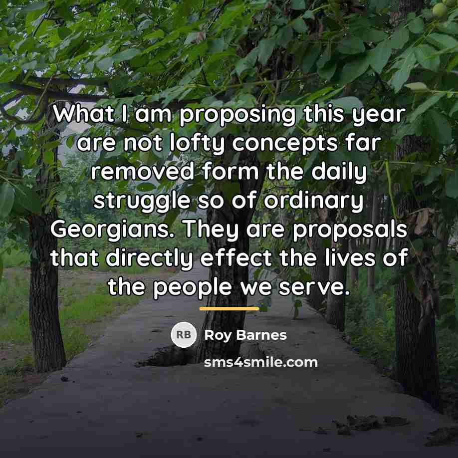 “What I am proposing this year are not lofty concepts…” quote by Roy Barnes